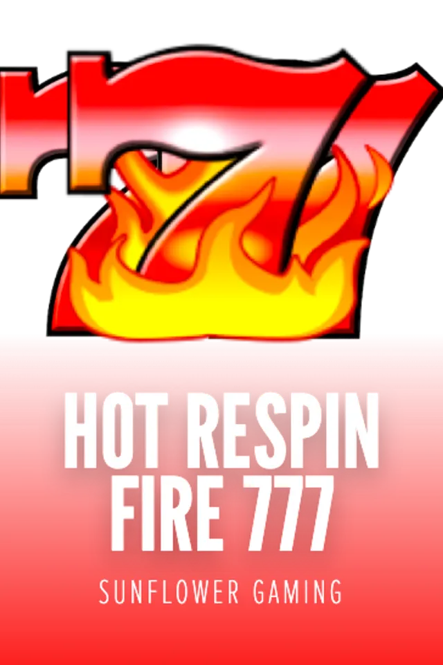 Hot Respin Fire 777 slot game artwork