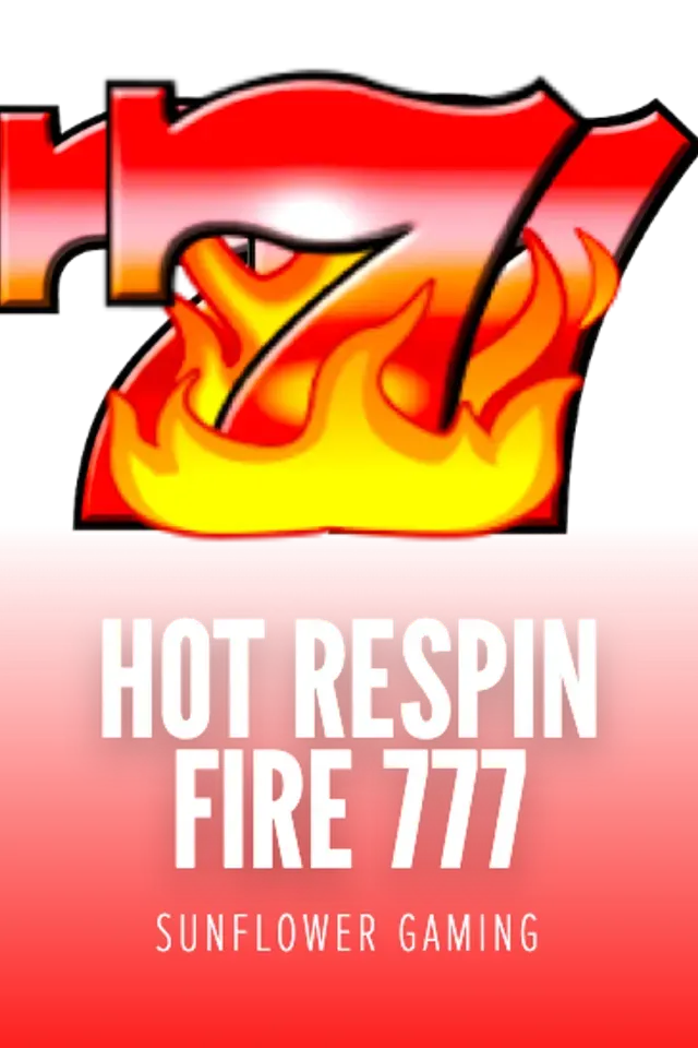 Hot Respin Fire 777 slot game artwork